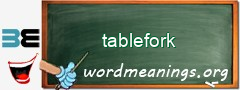 WordMeaning blackboard for tablefork